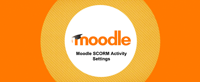 Moodle SCORM Activity Settings